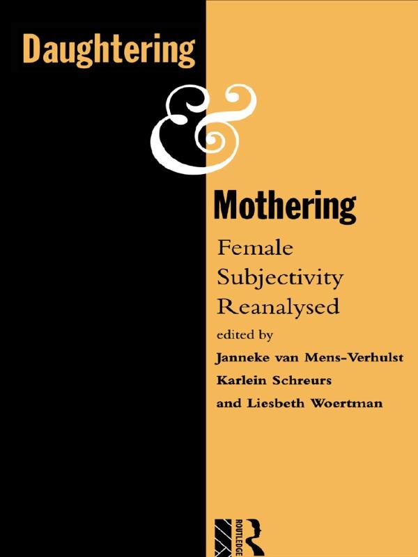 Daughtering and Mothering by KMG Schreurs