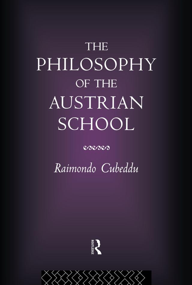 The Philosophy of the Austrian School by Raimondo Cubeddu