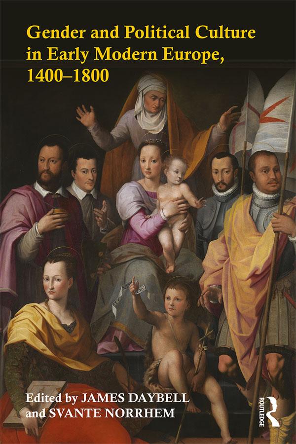 Gender and Political Culture in Early Modern Europe, 1400-1800 by James Daybell, Svante Norrhem