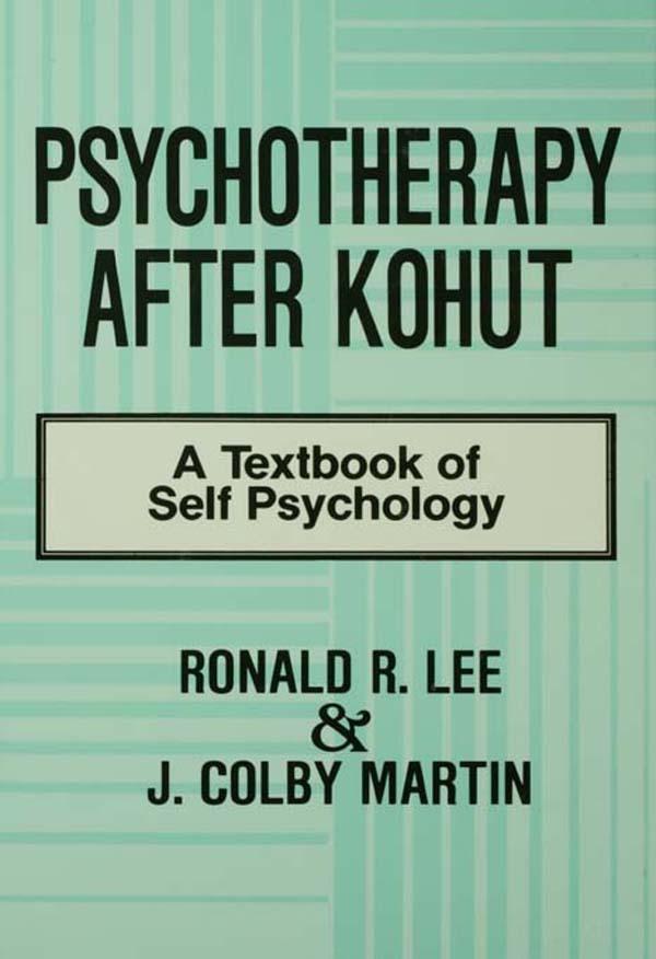 Psychotherapy After Kohut by J. Colby Martin, Ronald R. Lee