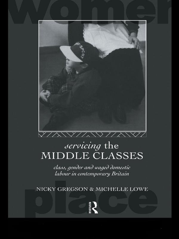 Servicing the Middle Classes by Michelle Lowe, Nicky Gregson