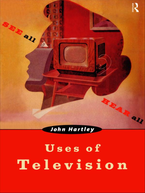 Uses of Television by John Hartley