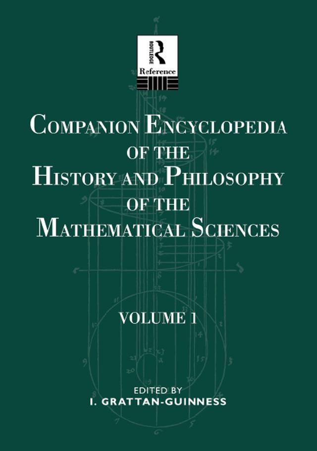 Companion Encyclopedia of the History and Philosophy of the Mathematical Sciences by Ivor Grattan-Guiness