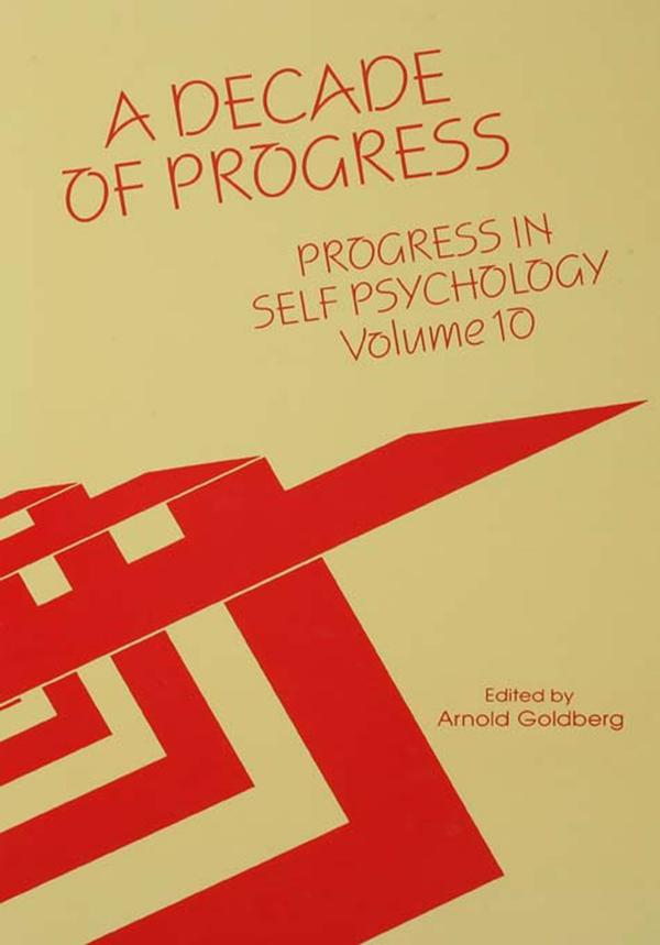 Progress in Self Psychology, V. 10 by Arnold I. Goldberg