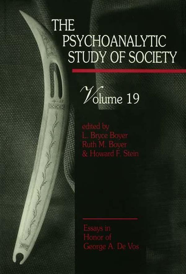The Psychoanalytic Study of Society, V. 19 by Howard F. Stein, L. Bryce Boyer, Ruth M. Boyer