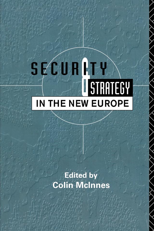 Security and Strategy in the New Europe by Colin McInnes