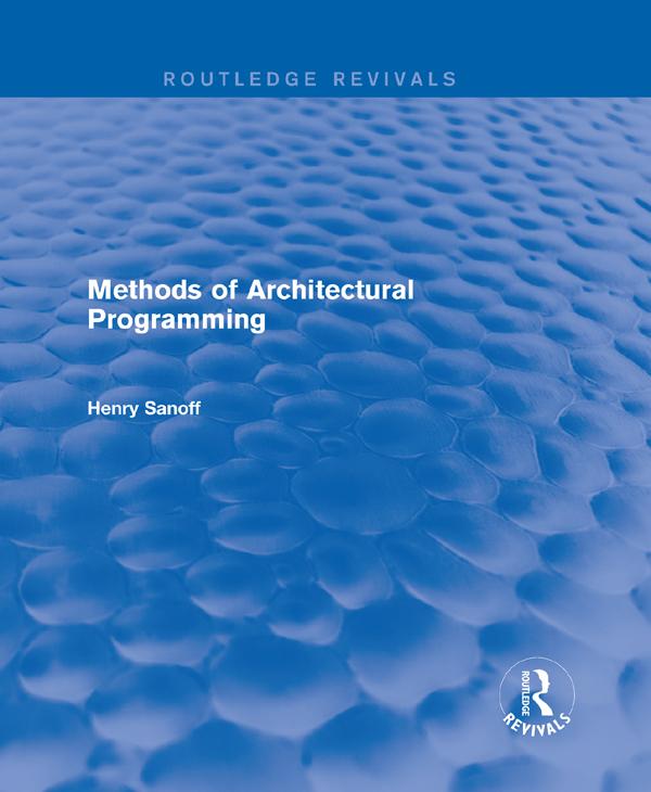 Methods of Architectural Programming (Routledge Revivals) by Henry Sanoff