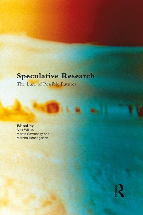 Speculative Research by Alex Wilkie, Marsha Rosengarten, Martin Savransky