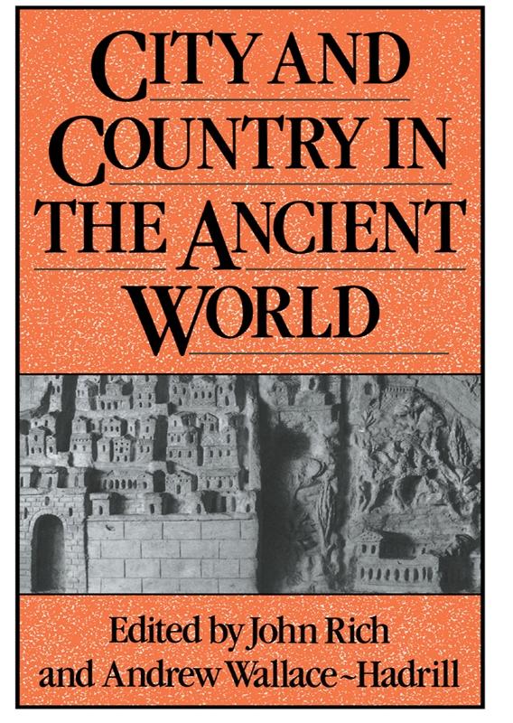 City and Country in the Ancient World by Andrew Wallace-Hadrill, John Rich