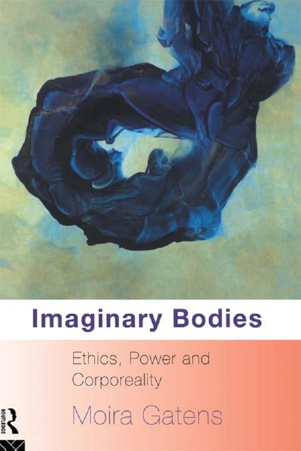 Imaginary Bodies by Moira Gatens