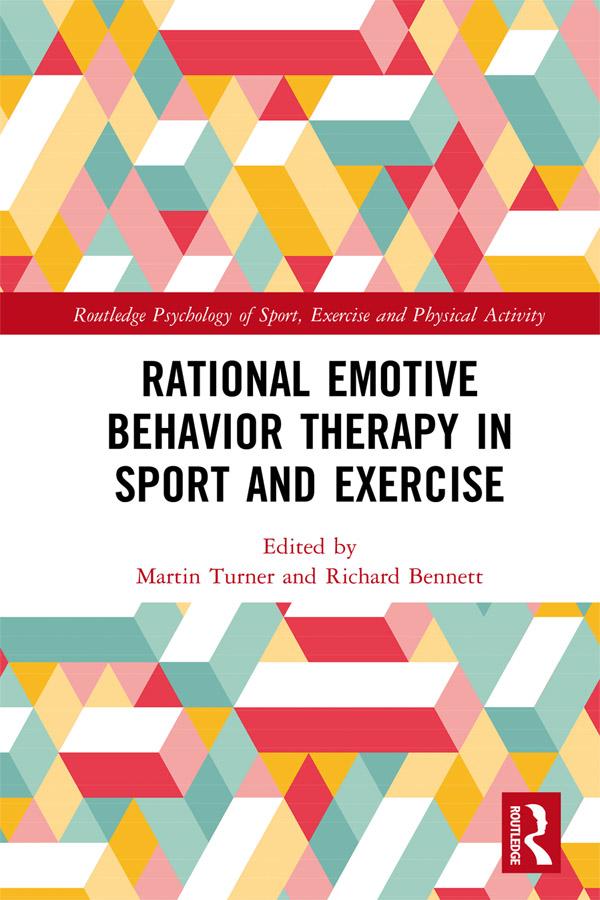 Rational Emotive Behavior Therapy in Sport and Exercise by Martin Turner, Richard Bennett