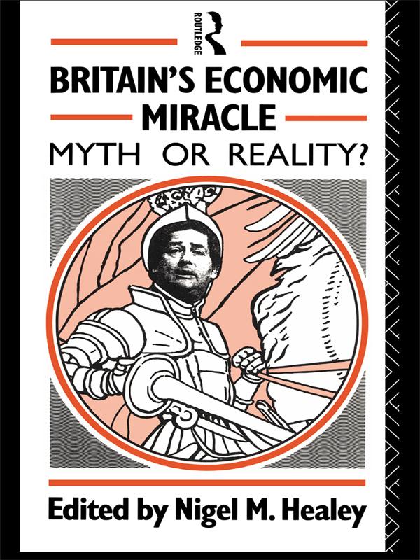 Britain's Economic Miracle by Nigel Healey