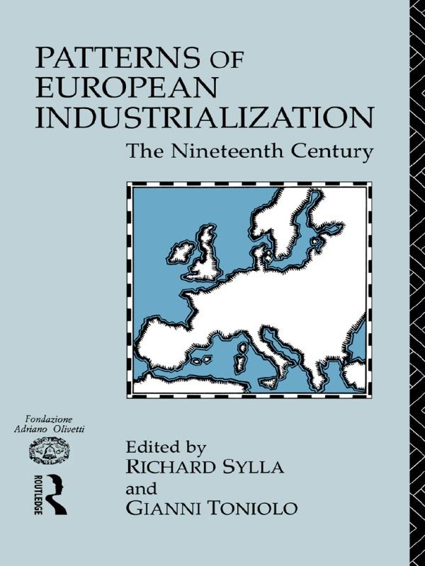 Patterns of European Industrialisation by Gianni Toniolo, Richard Sylla