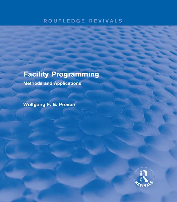 Facility Programming (Routledge Revivals) by Wolfgang F. E. Preiser