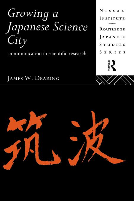 Growing a Japanese Science City by James W. Dearing