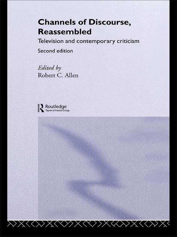Channels of Discourse, Reassembled by Robert C. Allen