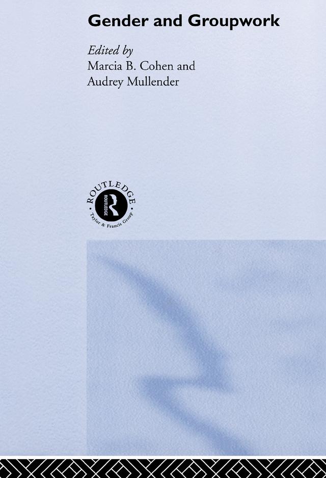 Gender and Groupwork by Audrey Mullender, Marcia Cohen