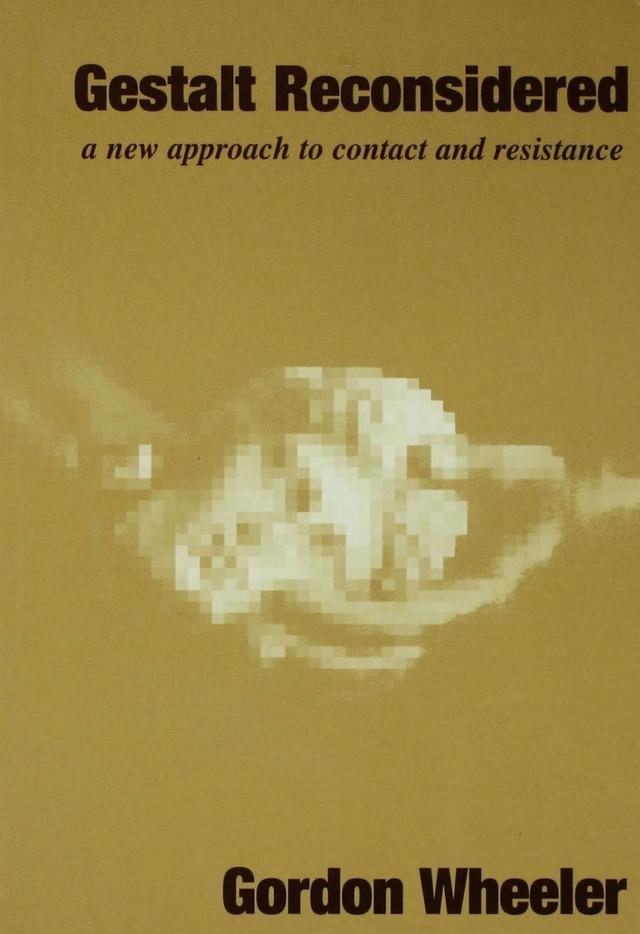 Gestalt Reconsidered by Gordon Wheeler