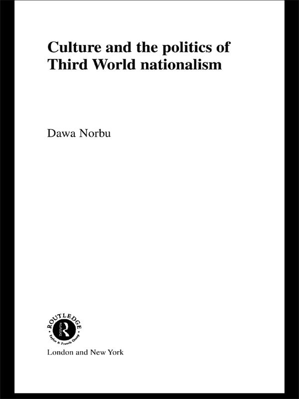 Culture and the Politics of Third World Nationalism by Dawa Norbu