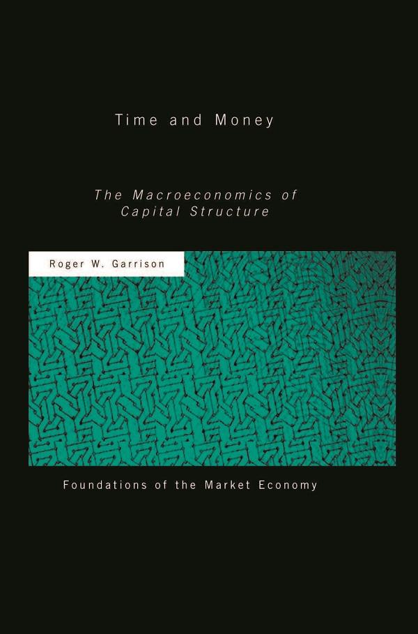 Time and Money by Roger W Garrison
