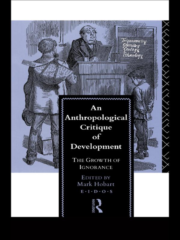 An Anthropological Critique of Development by Mark Hobart