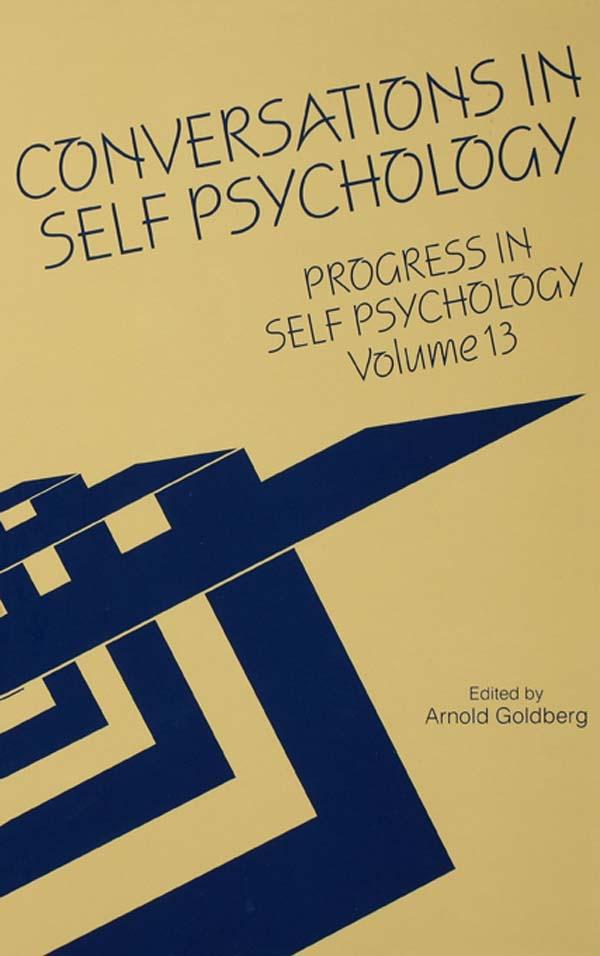 Progress in Self Psychology, V. 13 by Arnold I. Goldberg