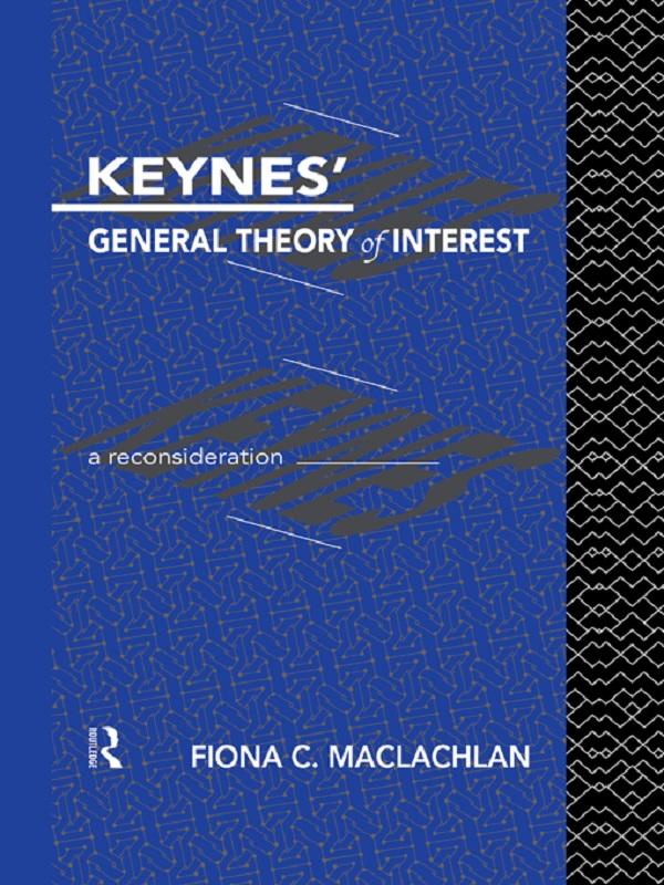 Keynes' General Theory of Interest by Fiona MacLachlan