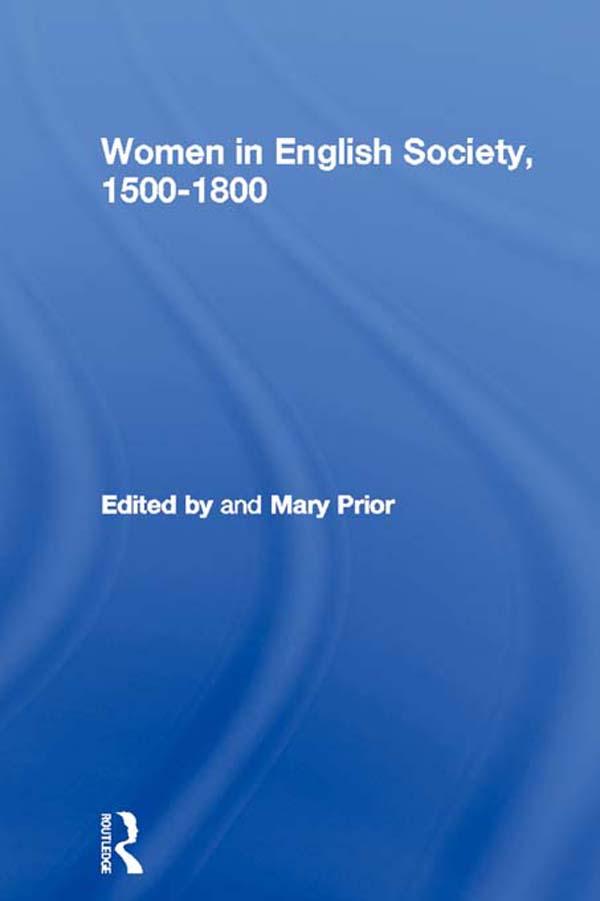 Women in English Society, 1500-1800 by Mary Prior