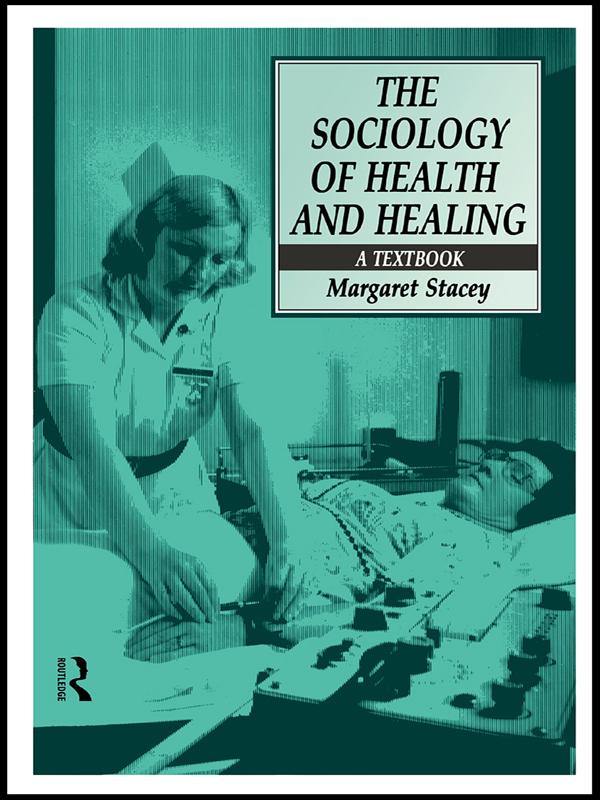 The Sociology of Health and Healing by Margaret Stacey
