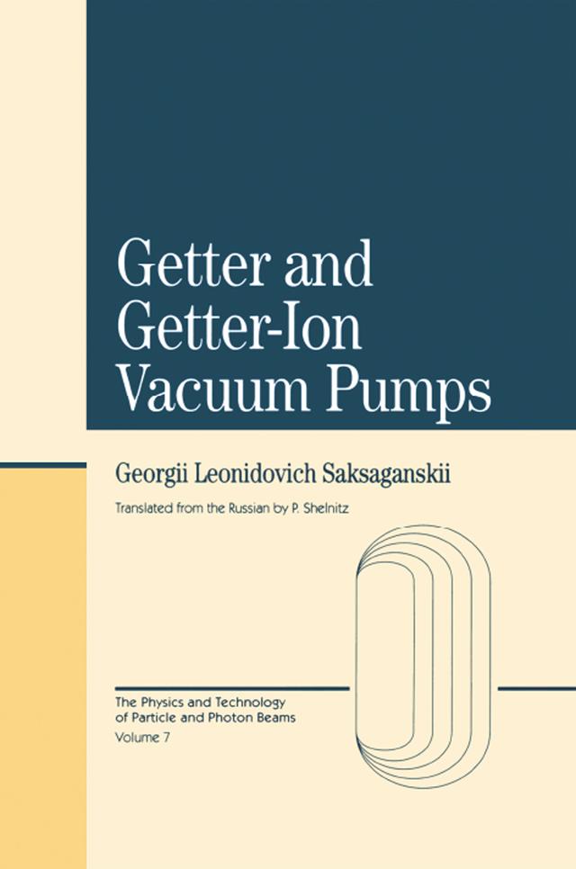 Getter And Getter-Ion Vacuum Pumps by Georgii Saksaganskii, P. Shelnitz