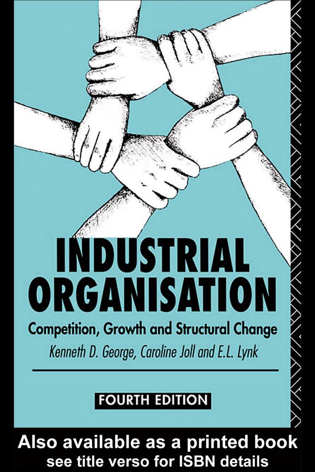 Industrial Organization by Caroline Joll, E L Lynk, Kenneth George