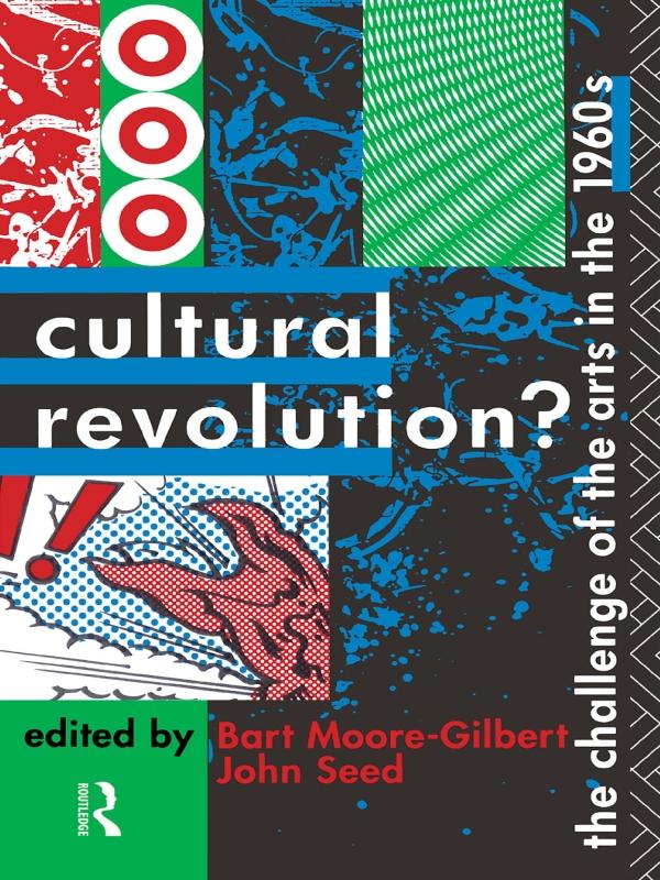 Cultural Revolution? by Bart Moore-Gilbert, Dr Bart Moore-Gilbert, John Seed