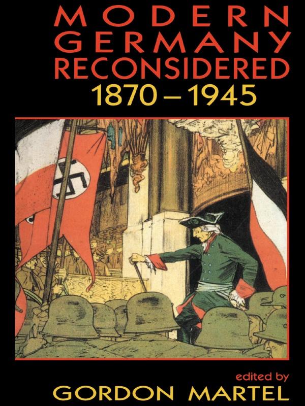 Modern Germany Reconsidered by Gordon Martel