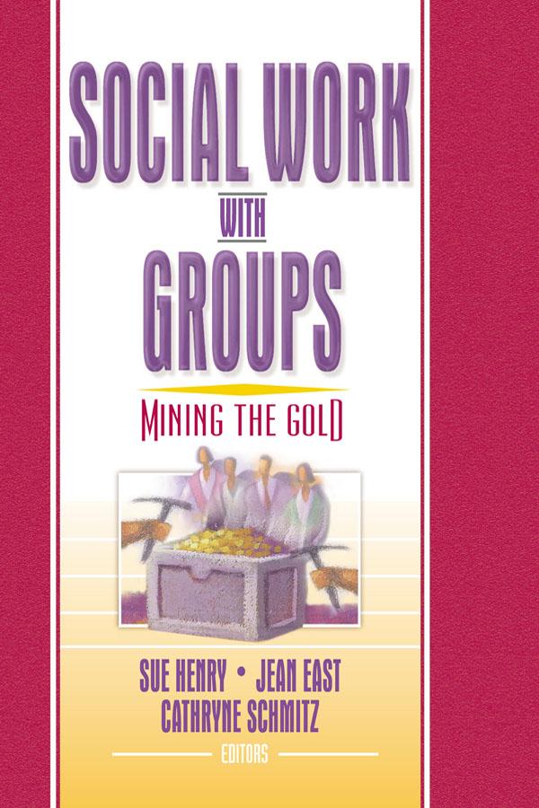 Social Work with Groups by Cathryne Schmitz, Jean East, Sue Henry