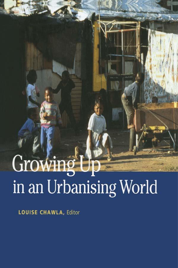 Growing Up in an Urbanizing World by Louise Chawla