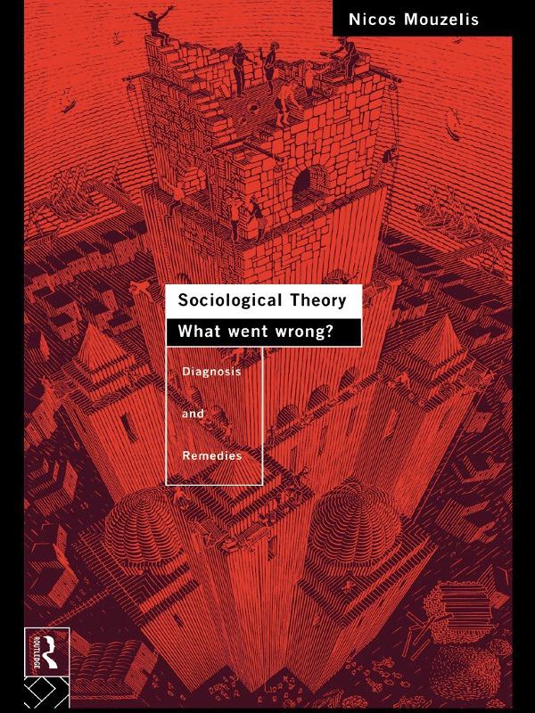 Sociological Theory: What went Wrong?