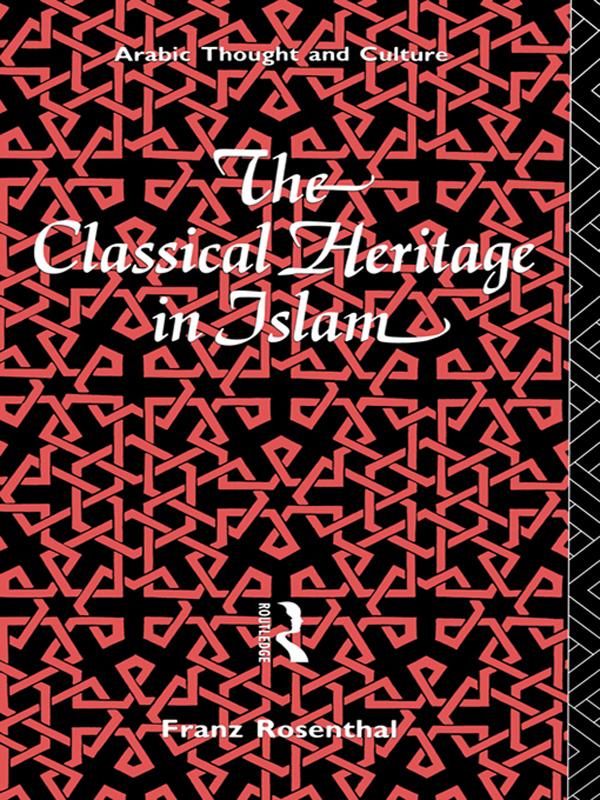 The Classical Heritage in Islam by Emile Marmorstein, Franz Rosenthal, Jenny Marmorstein
