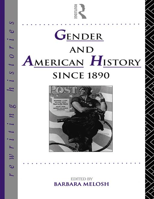 Gender and American History Since 1890 by Barbara Melosh