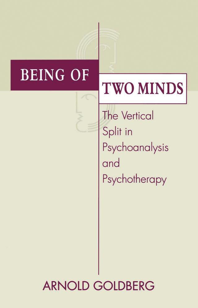 Being of Two Minds by Arnold I. Goldberg