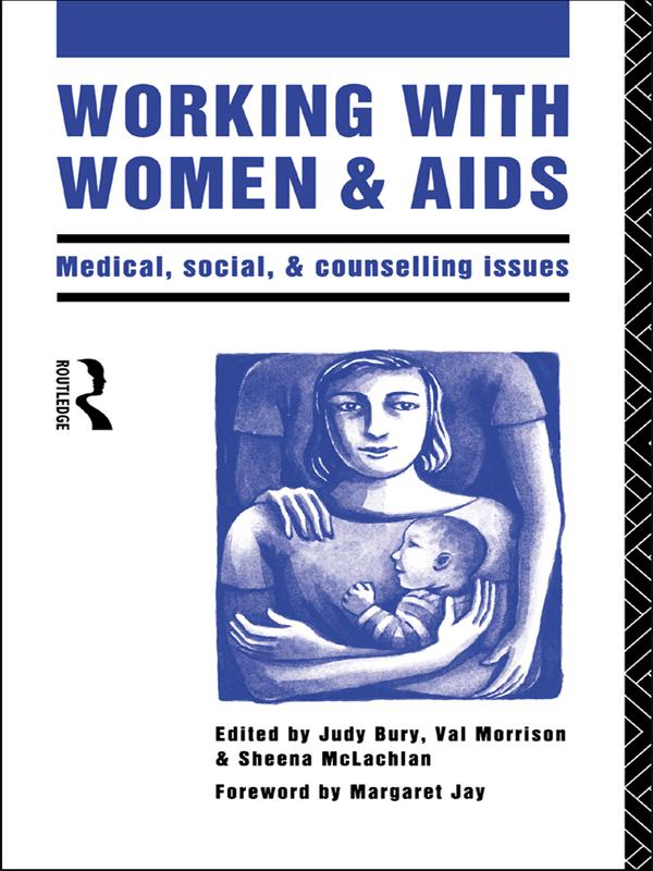 Working with Women and AIDS by Judy Bury, Sheena Mclachlan, Sheena McLachlan, Val Morrison