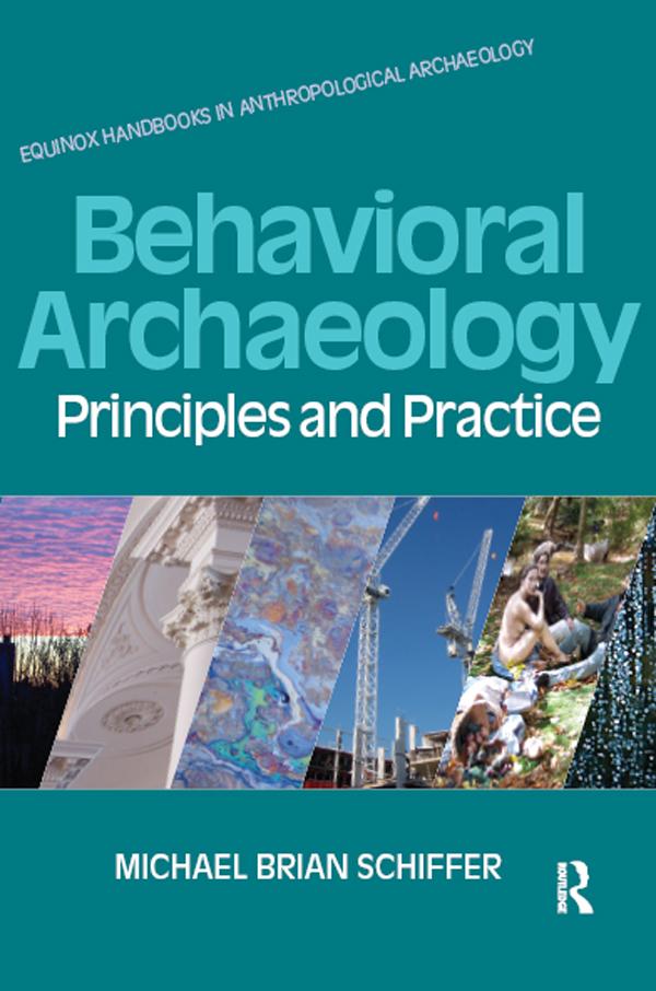 Behavioral Archaeology by Michael B. Schiffer