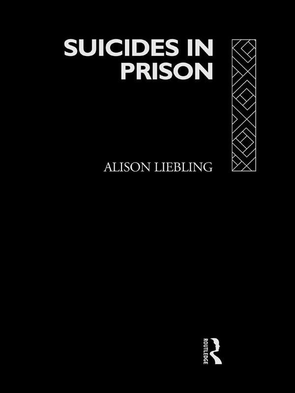 Suicides in Prison by Alison Liebling