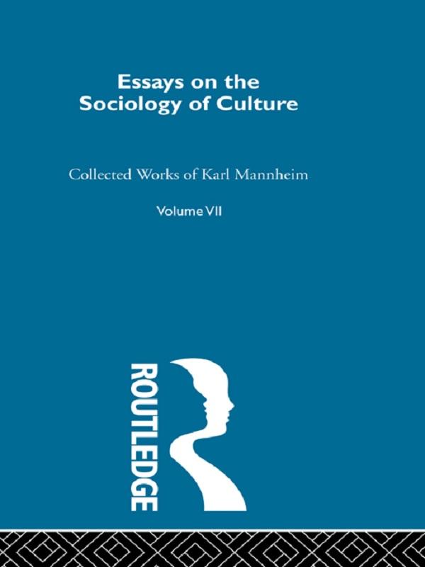 Essays on the Sociology of Culture by Karl Mannheim