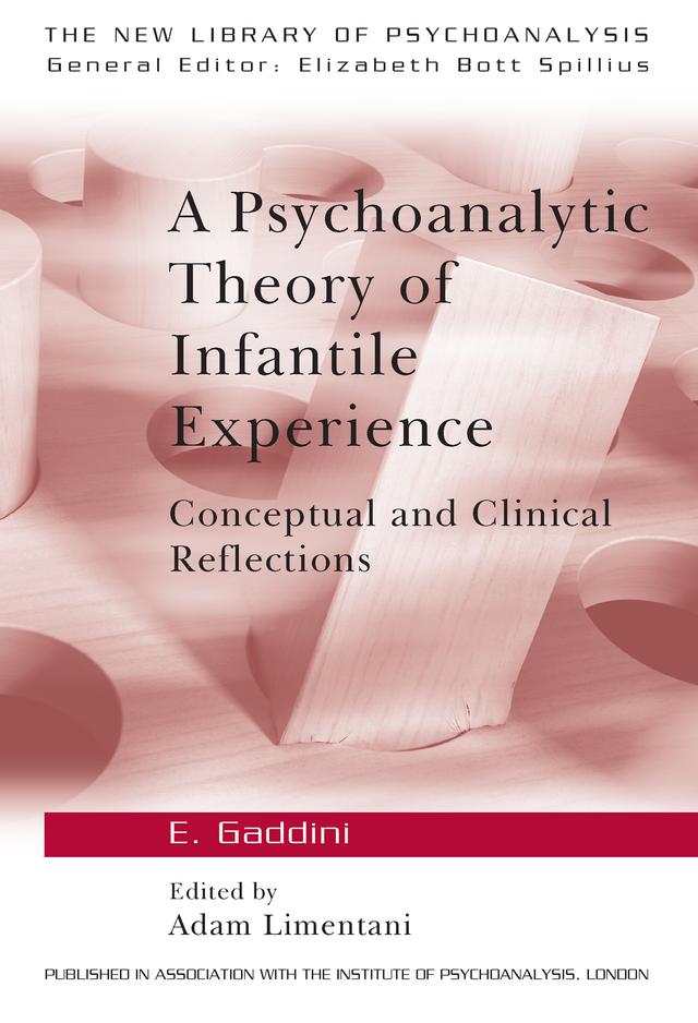 A Psychoanalytic Theory of Infantile Experience by Adam Limentani, Eugenio Gaddini