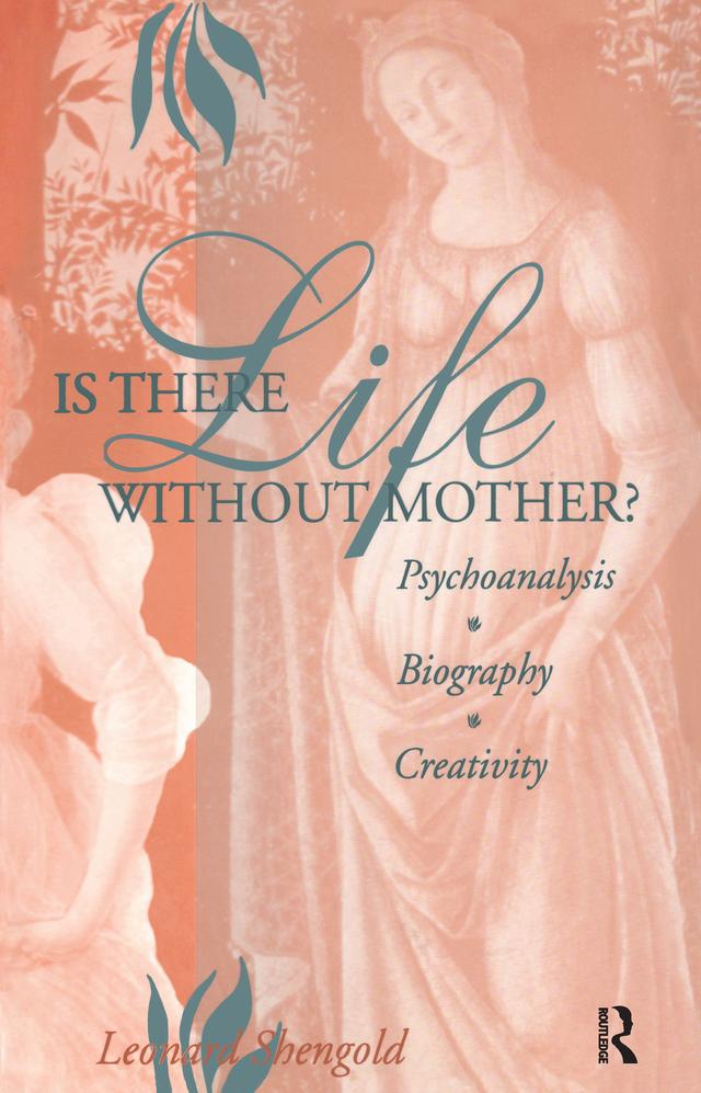 Is There Life Without Mother? by Leonard Shengold