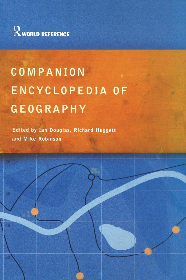 Companion Encyclopedia of Geography by Ian Douglas, Mike Robinson, Prof Ian Douglas, Richard John Hugget