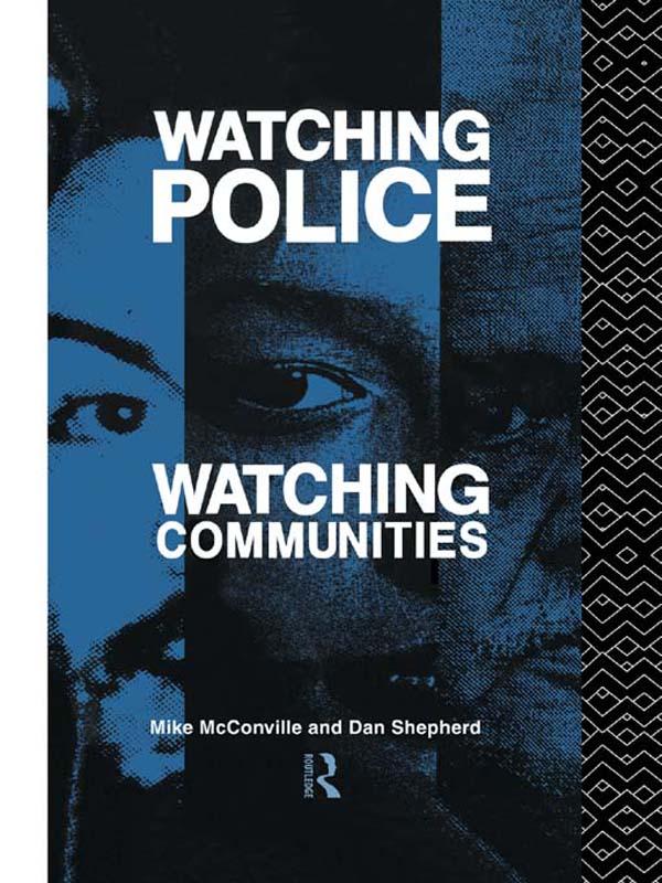 Watching Police, Watching Communities by Dan Shepherd, Mike McConville