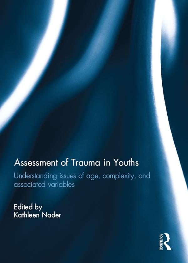 Assessment of Trauma in Youths by Kathleen Nader