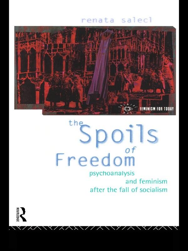The Spoils of Freedom by Renata Salecl
