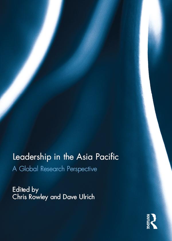Leadership in the Asia Pacific by Chris Rowley, David Ulrich